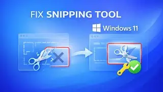 Fix Snipping Tool Not Working in Windows 11 (Freezing, Crashing, Not Opening)