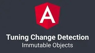 Angular Change Detection Tuning: Option 1 - Immutable Objects