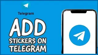 How to Add Stickers on Telegram? Insert Stickers on Telegram 2024