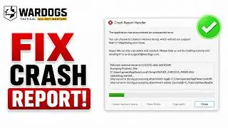 Fix WARDOGS Crash Report Handler | The Application Has Encountered an Unexpected Error
