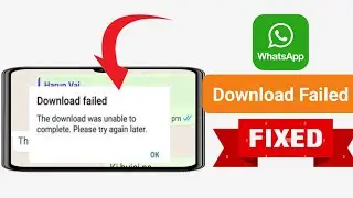 How to Fix Whats App Failed To Load Video Please Try Again Later Problem|Failed To Load Video Solve