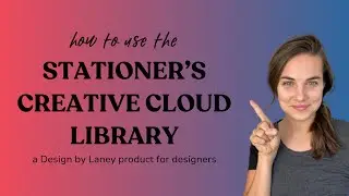 How to Use the Stationer's Creative Cloud Library