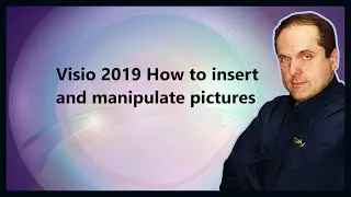 Visio 2019 How to insert and manipulate pictures