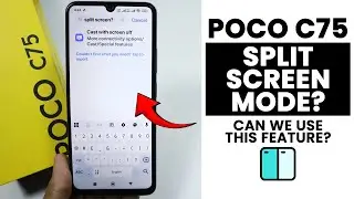 Does Poco C75 have Split Screen Mode? Can We Enable
