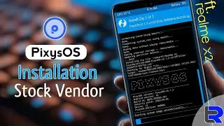 How to Install PixysOS 3.1.3 Official Custom ROM in RealmeX2 | Based on StockVendor | Complete Guide