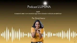 S6Ep7 - Comment dire à un collègue que nous sommes fatigués de répéter ?