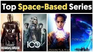 Top 10 World's Best Sci Fi Space-Based Series | Best Sci Fi Shows to watch