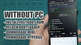Tanpa PC Install Fastboot ROM, Downgrade MIUI/HyperOS, Relock Bootloader, Unlock Bootloader