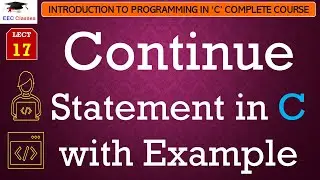 L17: Continue Statement in C with Example | Introduction to C Programming Lectures in Hindi