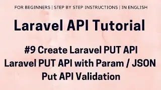 #9 Laravel API Tutorial | Create Laravel PUT API with PUT Method | Laravel PUT API with Param / Json
