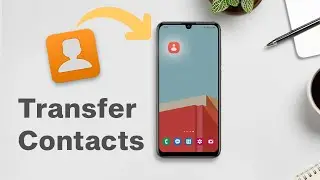 How to Transfer Contacts from Android to Android
