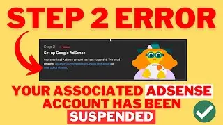 Your Associated ADSENSE Account Has Been SUSPENDED | How To FIX ADSENSE Account Suspended 2023