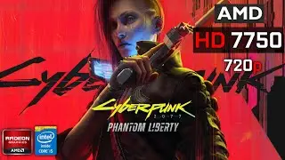 Cyberpunk 2077: Phantom Liberty | AMD HD 7750 1GB DDR5 + I5 4590 | 720p, Low