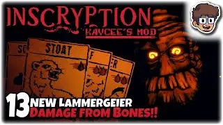 NEW CARD: LAMMERGEIER, DAMAGE FROM BONES!! | Let's Play Inscryption: Kaycee's Mod | Part 13