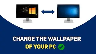 How to change the wallpaper of your pc - Step by Step Guide