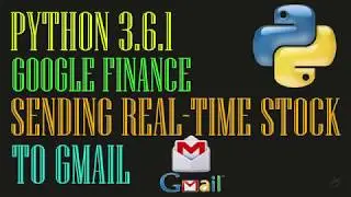 PYTHON 3 6 1 Sending Real-Time Stock Quotes To Gmail_PART 2