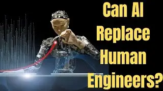 Can AI Replace Human Engineers?