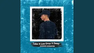 Take It Low Drop It Deep