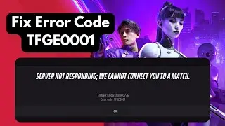Fix The Finals Error Code TFGE0001 | Server Not Responding & Cannot Connect to Match [2025]
