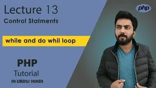 while and do while loop in hindi/urdu | php lecture #13 |