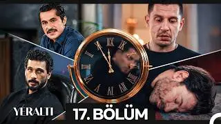 Yeraltı 17. Bölüm