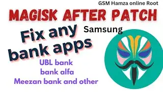 Fix bank app after patch Samsung | magisk root hide | after magisk root bank apps not working fix