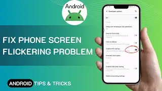 How To Fix Phone Screen Flickering (Easy)
