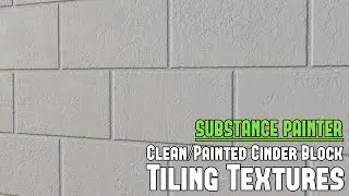Substance Painter: Create Clean/Painted Cinder Block Tiling Textures Entirely in Painter (1/2)