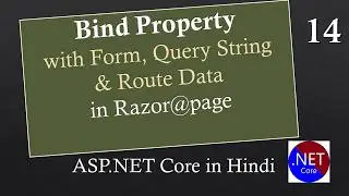 Rzr14 Bind Property with Form, Query String and Route Values in ASP NET Core Razor Pages in Hindi