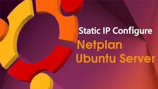 Static IP Configure Netplan step by step in Ubuntu Server 