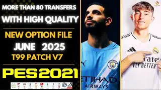 New Option File June 2025 For T99 Patch V7 For PES 2021⭐