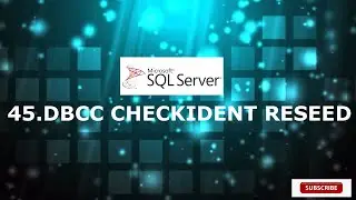 45.DBCC CHECKIDENT RESEED