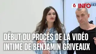 DÉBUT DU PROCÈS DE LA VIDÉO INTIME DE BENJAMIN GRIVEAUX