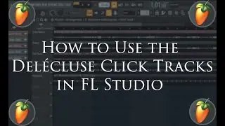 How to use the Delécluse Click Tracks in FL Studio
