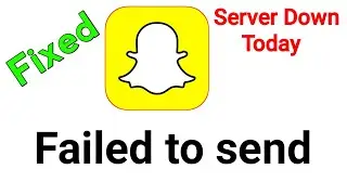 snapchat failed to send problem 2022 || snapchat server down today