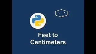 feet to centimeters in python 😀