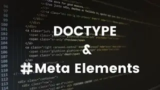 Doctype declaration and meta tag elements