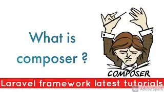 laravel framework latest | what is composer | composer in laravel | laravel composer