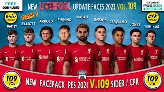 PES 2021 |  LIVERPOOL New Facepack 2023 Part 1 v.109 • CPK - SIDER  - أوجه ليفربول 2023 بيس 2021