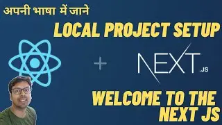 Next js local project setup | Next js and react js tutorial | Tutorial in Hindi | Next Js - 3