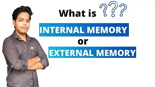 What is Internal or External Memory? |Explained in detail 2020
