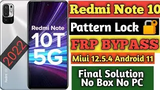 Redmi Note 10t 5G MIUI 12.5.4 Pattren lock/Google/FRP Bypass | Latest Security (Without PC) 2022.