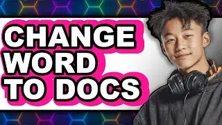 How to Change Word to Docs 2025 - Easy Guide