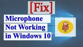 [Fix] Microphone Not Working in Windows 10