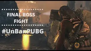 Rise of the Tomb Raider || Final Boss Fight || PUBG Ban In pakistan || Chit Chat