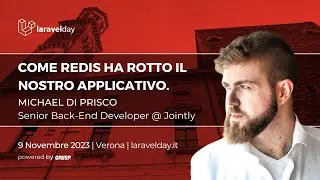 Come Redis ha rotto il nostro applicativo |  Michael Di Prisco | laravelday 2023