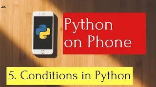 Learn Python on Mobile Phone 4: Conditions