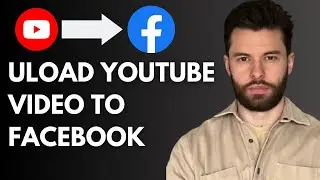 How to Upload YouTube Videos to Facebook – Share Content Easily!