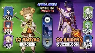 C2 Yaoyao Burgeon & C0 Raiden Shogun Quickbloom | Spiral Abyss 3.6 Floor 12 - Genshin Impact