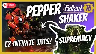 Pepper Shaker Supremacy, Until We're Nerfed Again! | Fallout 76 Livestream